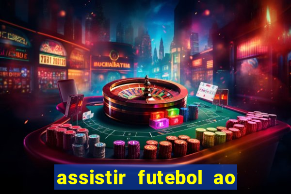 assistir futebol ao vivo multimarcas